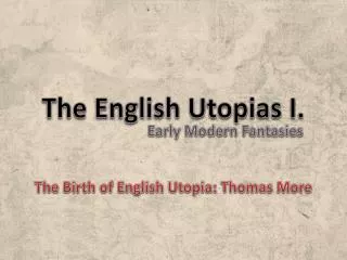 The English Utopias I.