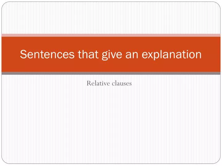 sentences that give an explanation