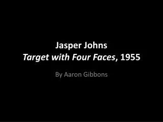 Jasper Johns Target with Four Faces , 1955