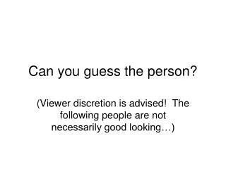 can you guess the person