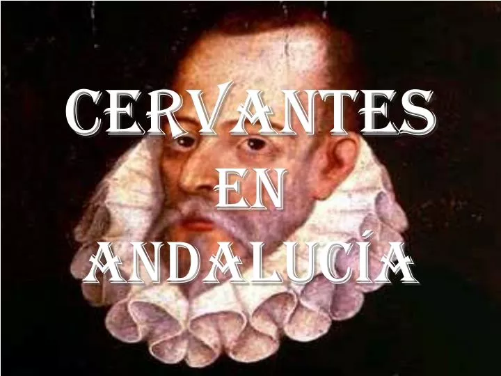 cervantes en andaluc a