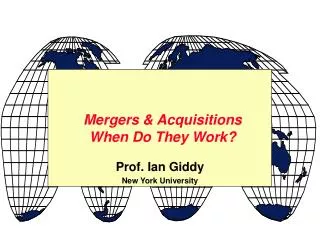 Mergers &amp; Acquisitions When Do They Work?