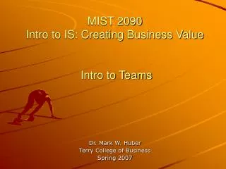 MIST 2090 Intro to IS: Creating Business Value Intro to Teams