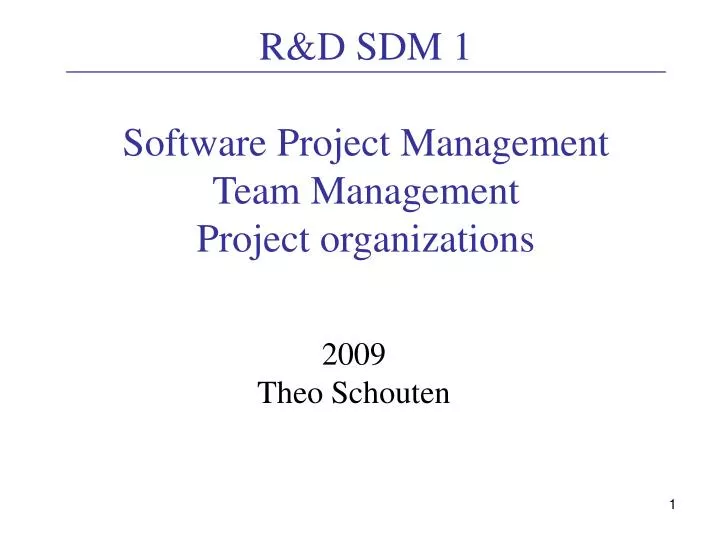 r d sdm 1 software project management team management project organizations