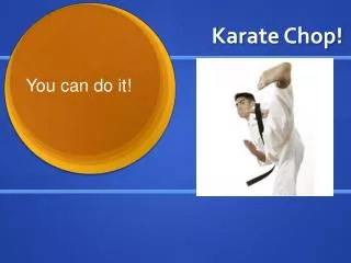Karate Chop!