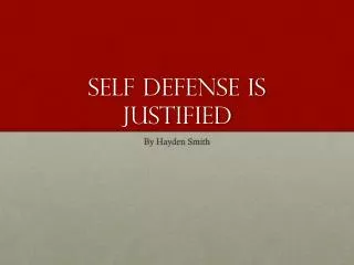 Self defense is justified