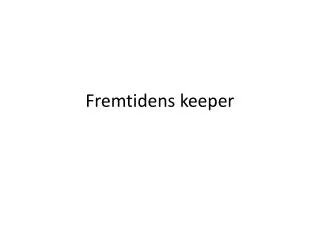 fremtidens keeper