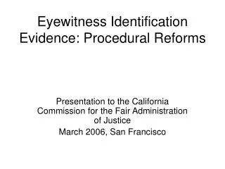 Eyewitness Identification Evidence: Procedural Reforms