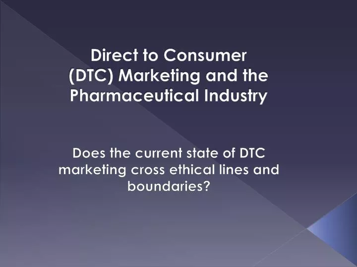 direct to consumer dtc marketing and the pharmaceutical industry