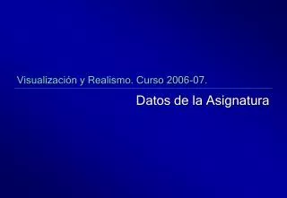 visualizaci n y realismo curso 2006 07