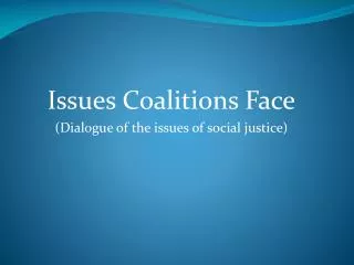 Issues Coalitions Face ( Dialogue of the issues of social justice)