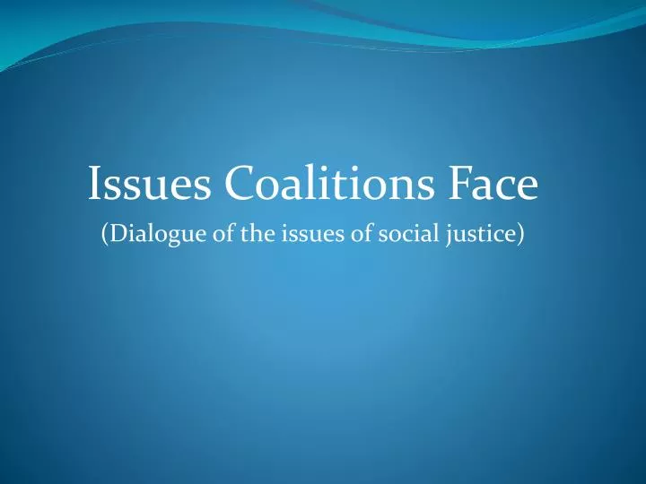issues coalitions face dialogue of the issues of social justice