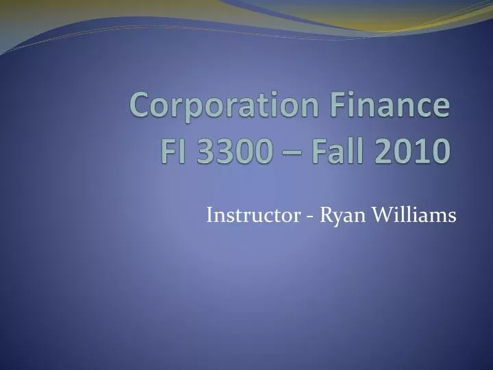 corporation finance fi 3300 fall 2010