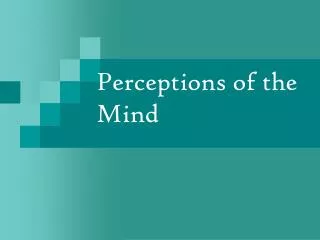 Perceptions of the Mind