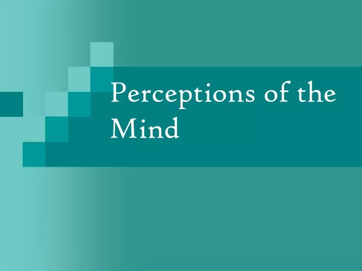 perceptions of the mind