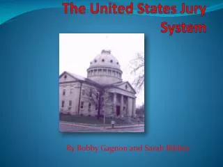 The U nited S tates Jury S ystem