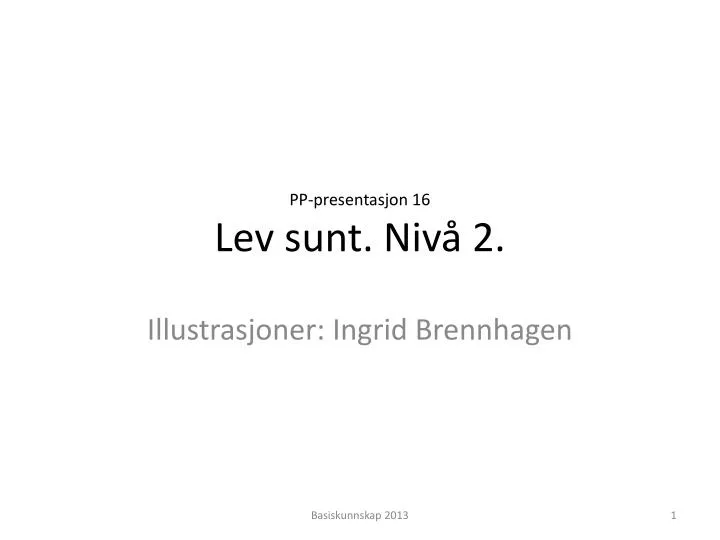 pp presentasjon 16 lev sunt niv 2