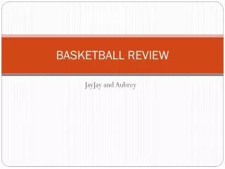 BASKETBALL REVIEW