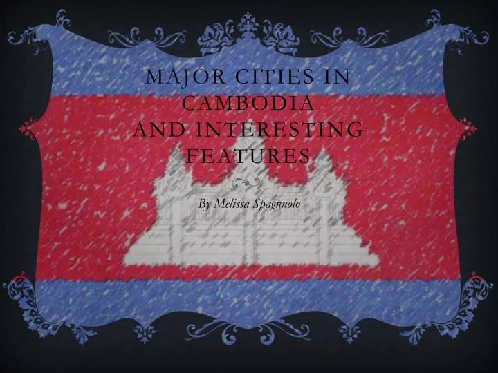 major cities in cambodia and interesting features