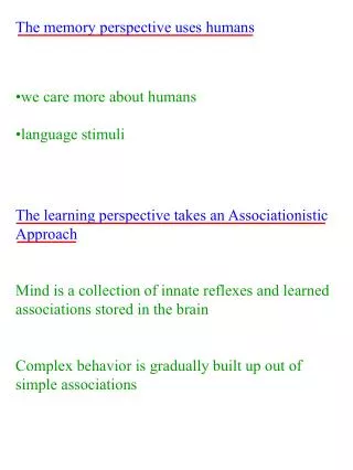 The memory perspective uses humans we care more about humans language stimuli