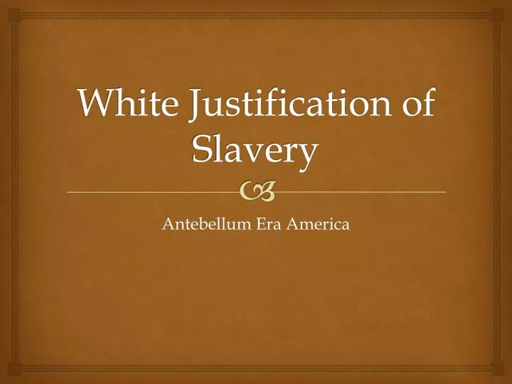 white justification of slavery