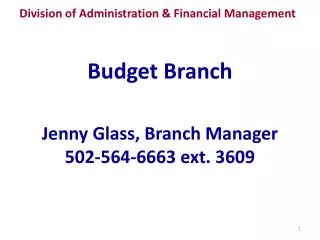 Budget Branch Jenny Glass, Branch Manager 502-564-6663 ext. 3609