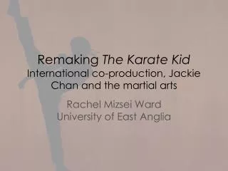 Remaking The Karate Kid International co-production, Jackie Chan and the martial arts