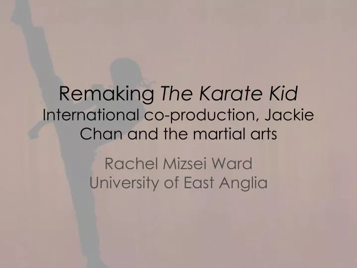 remaking the karate kid international co production jackie chan and the martial arts