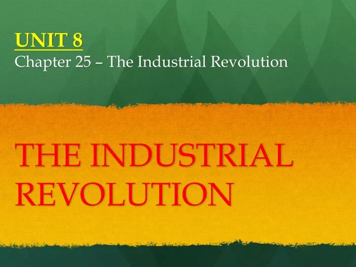 unit 8 chapter 25 the industrial revolution