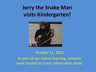 Jerry the Snake Man visits Kindergarten!
