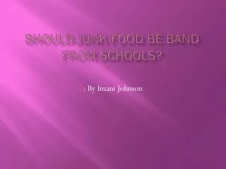 Should junk food be band from schools?