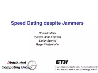 Speed Dating despite Jammers Dominik Meier Yvonne-Anne Pignolet Stefan Schmid Roger Wattenhofer