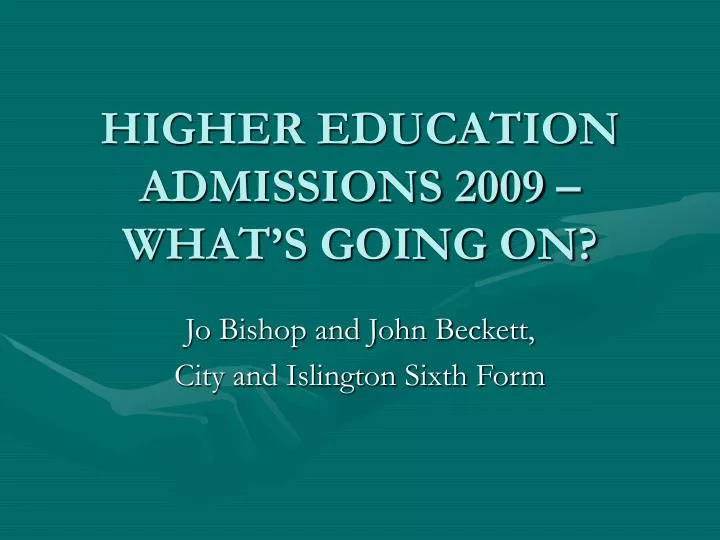 higher education admissions 2009 what s going on