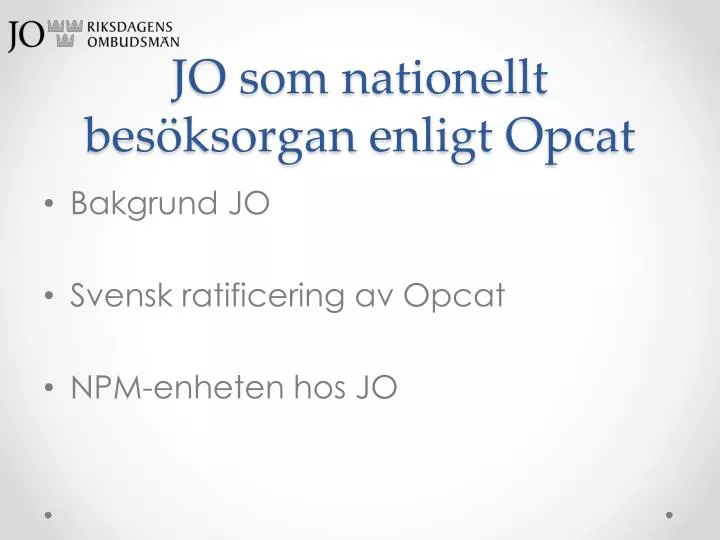 jo som nationellt bes ksorgan enligt opcat