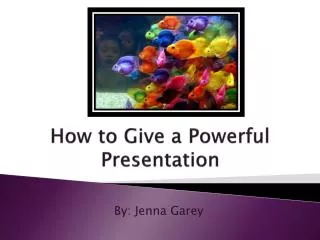 How to Give a Powerful Presentation