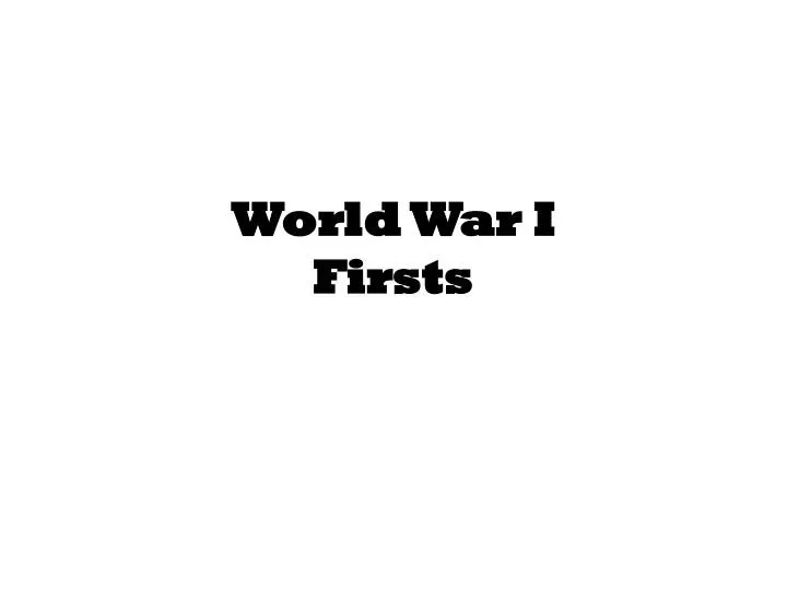world war i firsts
