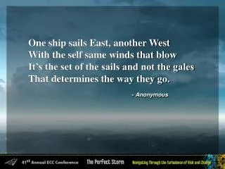 One ship sails East, another West With the self same winds that blow