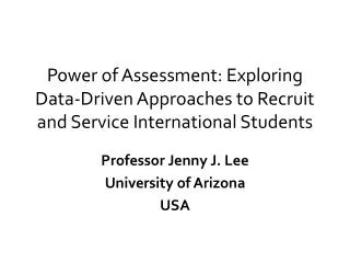 Professor Jenny J. Lee University of Arizona USA