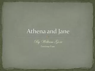 Athena and Jane
