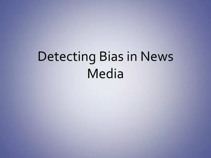 detecting bias in news media