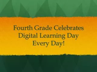 Fourth Grade Celebrates Digital Learning Day Every Day!