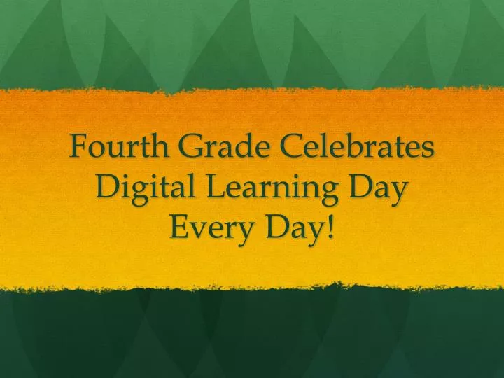 fourth grade celebrates digital learning day every day
