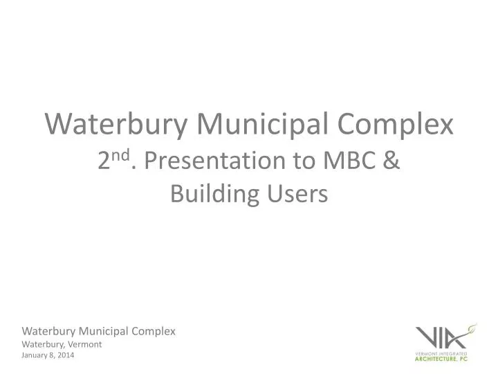 waterbury municipal complex 2 nd presentation to mbc building users