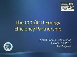 The CCC/IOU Energy Efficiency Partnership