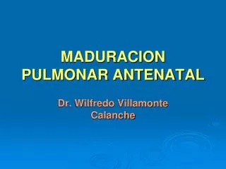 MADURACION PULMONAR ANTENATAL