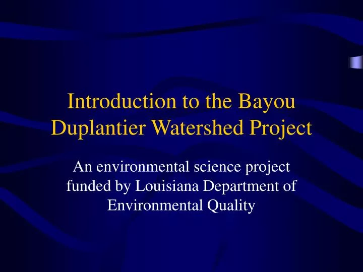 introduction to the bayou duplantier watershed project