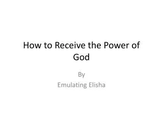 How to Receive the Power of God
