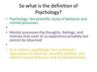 So what is the definition of Psychology?