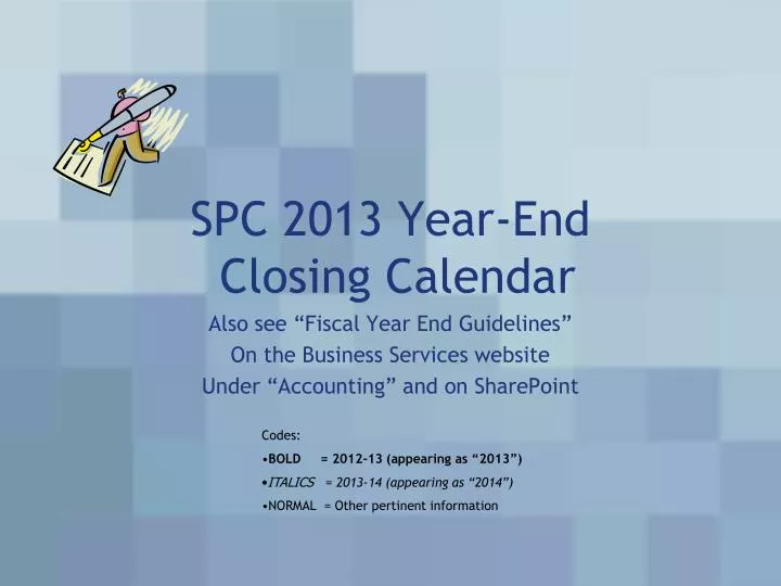 spc 2013 year end closing calendar
