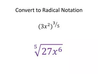 Convert to Radical Notation